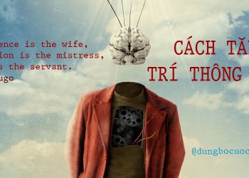 5 CÁCH ĐỂ TĂNG TRÍ THÔNG MINH CỦA BẠN