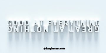 5 BÀI HỌC ĐƠN GIẢN CÓ THỂ GIÚP BẠN LÀM TỐT BẤT KÌ CÔNG VIỆC NÀO