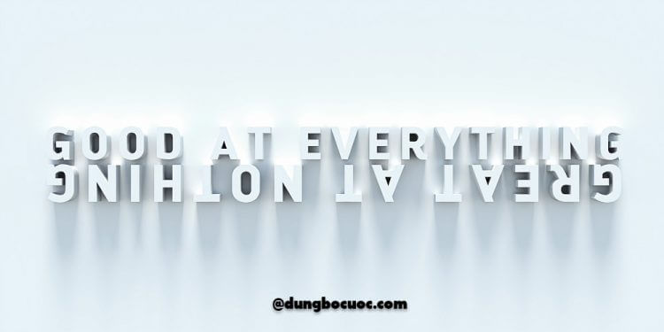 5 BÀI HỌC ĐƠN GIẢN CÓ THỂ GIÚP BẠN LÀM TỐT BẤT KÌ CÔNG VIỆC NÀO