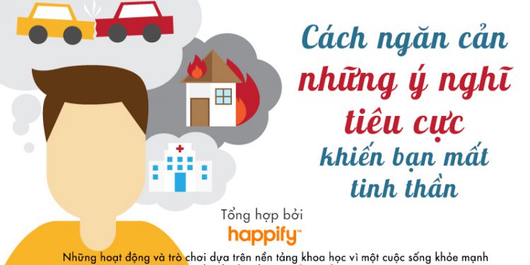 PHƯƠNG PHÁP KHOA HỌC HẠN CHẾ SUY NGHĨ TIÊU CỰC ĐỂ SỐNG TỐT HƠN